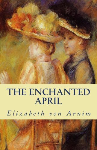 Elizabeth von Arnim: The Enchanted April (Paperback, CreateSpace Independent Publishing Platform)