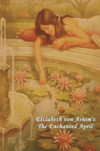 Elizabeth von Arnim: The Enchanted April (Paperback, IndoEuropeanPublishing.com)