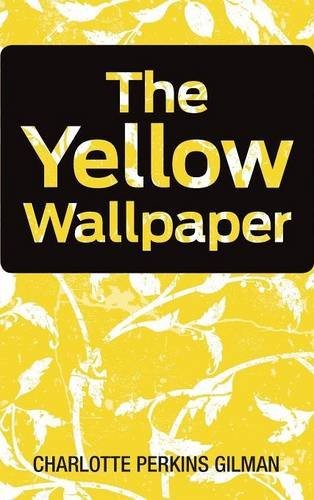 Charlotte Perkins Gilman: The Yellow Wallpaper (Hardcover, Simon & Brown)