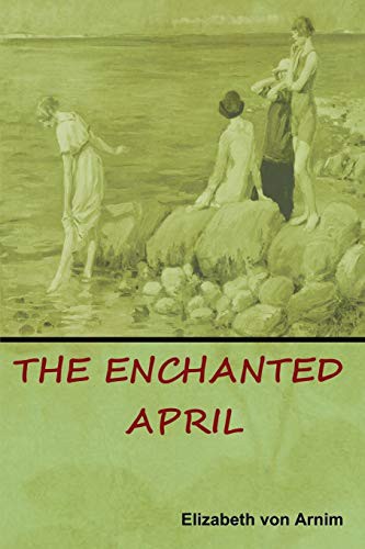 Elizabeth von Arnim: The Enchanted April (Paperback, Indoeuropeanpublishing.com, IndoEuropeanPublishing.com)