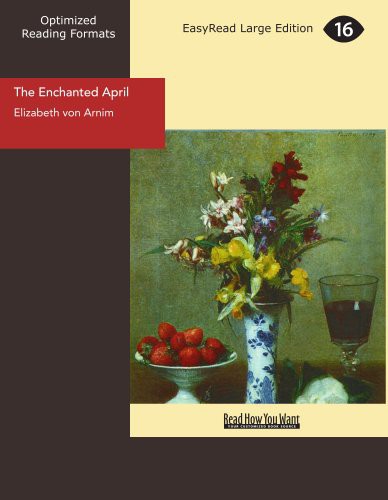 Elizabeth von Arnim: The Enchanted April (Paperback, ReadHowYouWant)