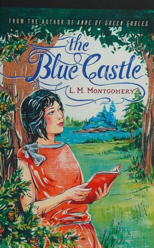 Lucy Maud Montgomery, Lucy Maud Montgomery: The Blue Castle (2023, [publisher not identified])