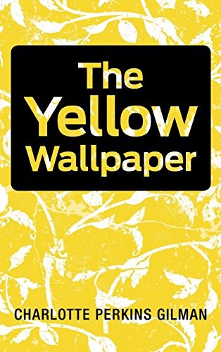 Charlotte Perkins Gilman: The Yellow Wallpaper (Hardcover, Simon & Brown)